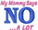 Mommy Says No embroidery design