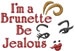 Im A Brunette embroidery design