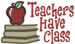 Teachers Have Class embroidery design