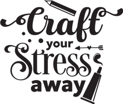 Craft Stress Away SVG cut file at EmbroideryDesigns.com ...