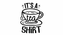 Its A Tea Shirt SVG cut file at EmbroideryDesigns.com ...