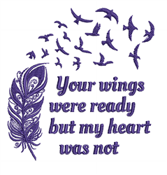 Download Your Wings Were Ready My Heart Was Not Designs For Embroidery Machines Embroiderydesigns Com