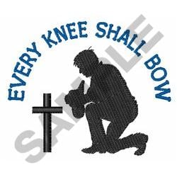 EVERY KNEE SHALL BOW Embroidery Designs, Machine ...