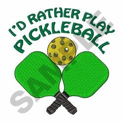 Id Rather Play Pickleball Embroidery Designs Machine Embroidery
