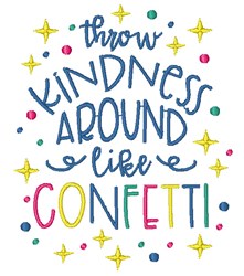 Download Throw Kindness Like Confetti Embroidery Designs Machine Embroidery Designs At Embroiderydesigns Com
