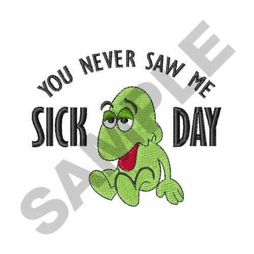 SICK DAY Embroidery Designs, Machine Embroidery Designs at