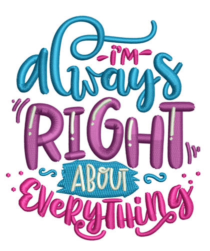 Im always right embroidery designs machine embroidery designs at Im always right embroidery designs machine embroidery designs at