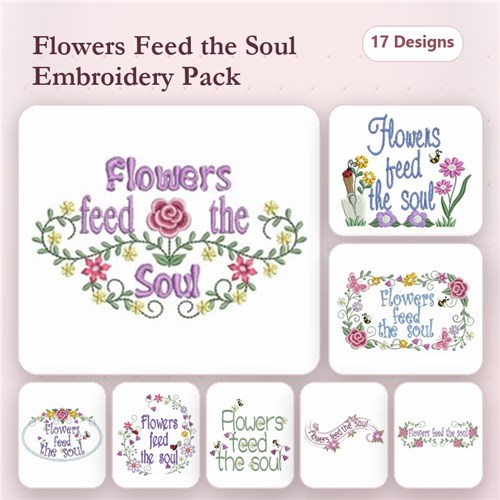 Floral and Inspirational Quotes Embroidery Designs Bundle – Flowers Feed the Soul, Rose, Decorative Floral Arrangement & More (17 Designs)