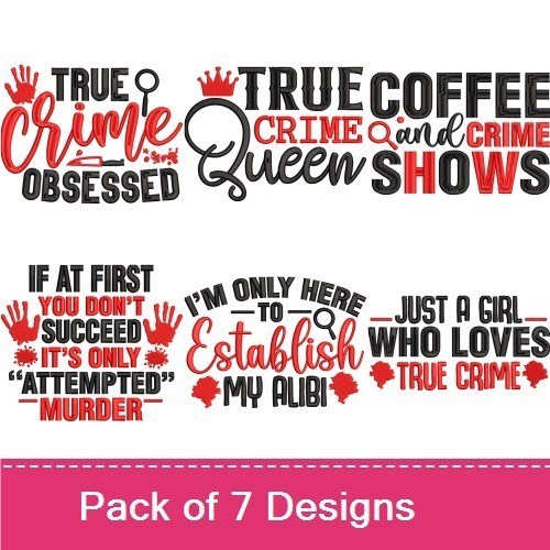 True Crime Embroidery Designs Bundle – Just a Girl Who Loves True Crime, True Crime Queen & More (7 Designs)