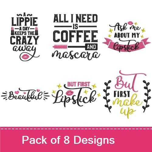 Makeup & Coffee Quotes Embroidery Designs Bundle – A Lippie a Day, Better Late Than Shil & More (8 Designs)