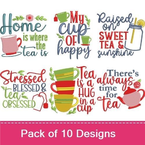 Tea Quotes Embroidery Designs Bundle – Have a Cup of Positi-Tea, Home is Where the Tea Is, & More (10 Designs)