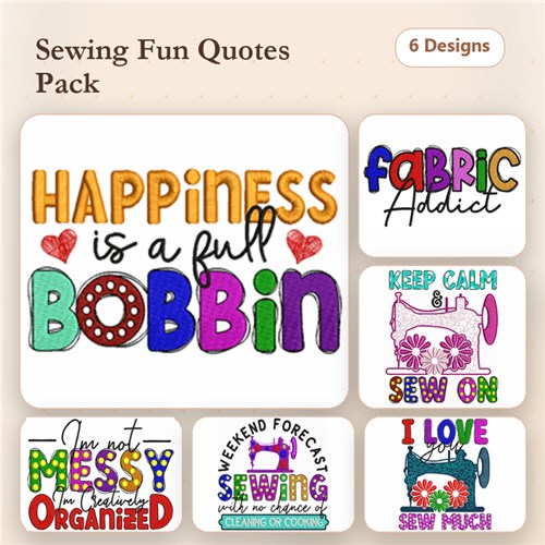 Sewing Quotes Embroidery Designs Bundle – Happiness is a Full Bobbin, Fabric Addict, Keep Calm and Sew On & More (6 Designs)