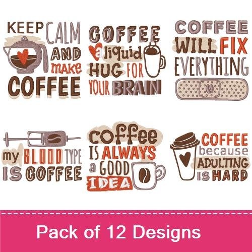 Coffee Quotes Embroidery Designs Bundle – Start Your Day with Coffee, My Blood Type is Coffee, & More (12 Designs)