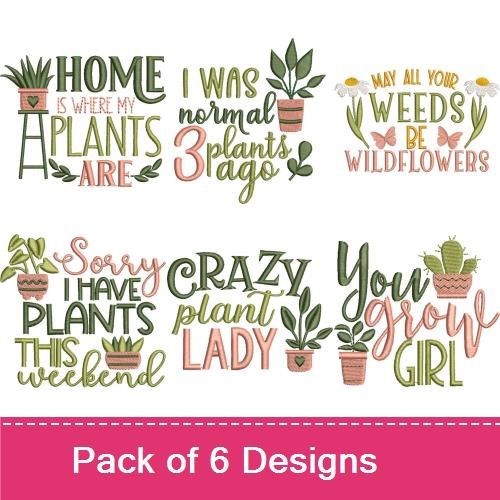 Plant Lover Quotes Embroidery Designs Bundle – Home is Where My Plants Are, I Was Normal Three Plants Ago, & More (6 Designs)
