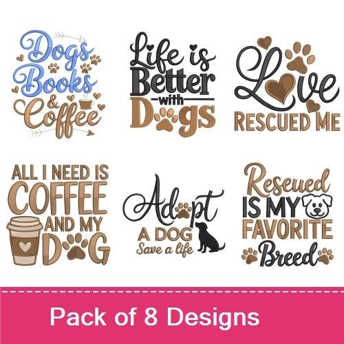 Dogs Embroidery Designs Bundle – Life is Better with Dogs, Love Rescued Me, Adopt a Dog & More (8 Designs)