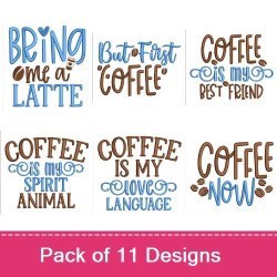 Coffee Quotes Embroidery Designs Bundle – Bring me a Latte, But First Coffee, Mama Needs Coffee & More (11 Designs)