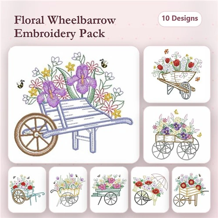 Floral Wheelbarrows Embroidery Designs Bundle – Wheelbarrow with Irises, Wheelbarrow with Roses, & More (10 Designs)