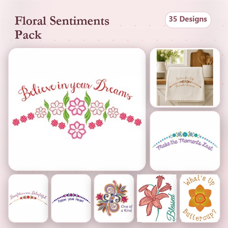 Floral Sentiments Embroidery Designs Bundle – Believe in your Dreams, Life is Beautiful, & More (35 Designs)