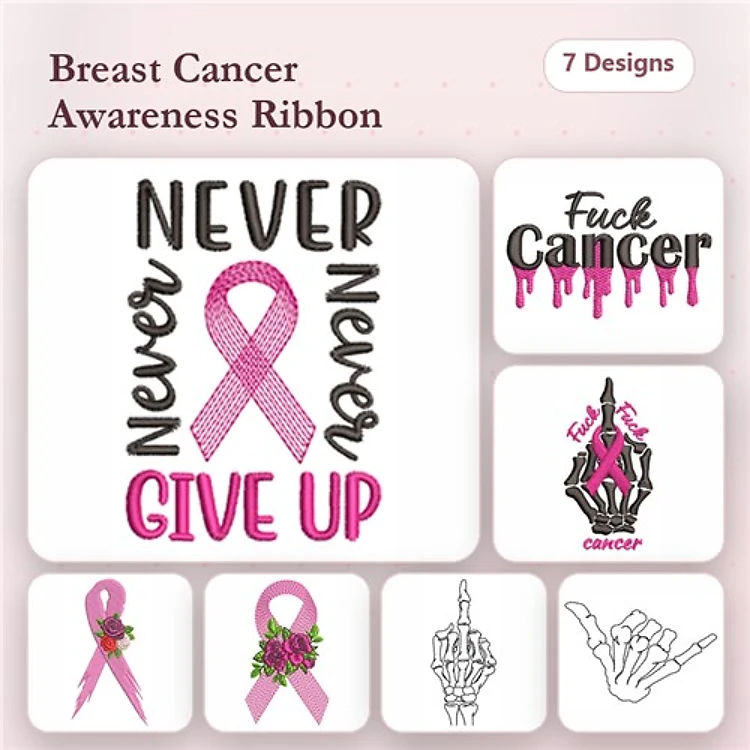 Breast Cancer Awareness Embroidery Designs Bundle – Never Give Up, Fuck Cancer, Pink Ribbon with Flowers & More (7 Designs)