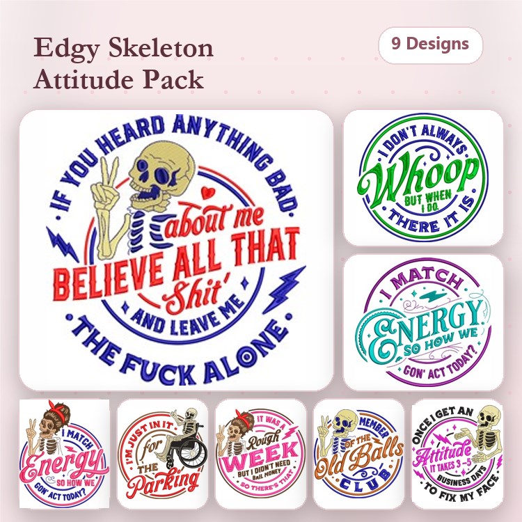 Skeleton Sayings Embroidery Designs Bundle – If You Heard Anything Bad, Believe All That Shit, The Fuck Alone & More (9 Designs)