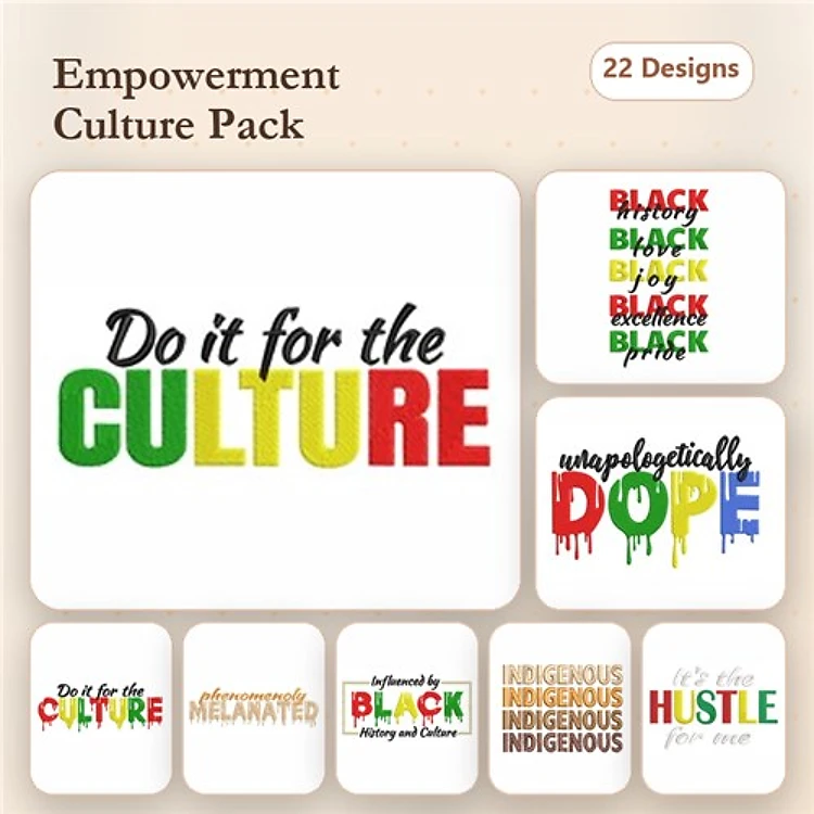 Empowerment and Culture Embroidery Designs Bundle – Do it for the Culture, Unapologetically Dope, Hustle & More (22 Designs)