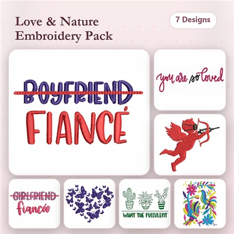 Love and Nature Embroidery Designs Bundle – Boyfriend to Fiance, You Are So Loved, Girlfriend to Fiance & More (7 Designs)