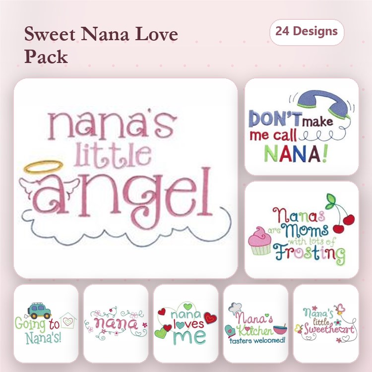 Nana-themed Quotes Embroidery Designs Bundle – Nana's Sweetheart, Don't Make Me Call... NANA!, & More (24 Designs)