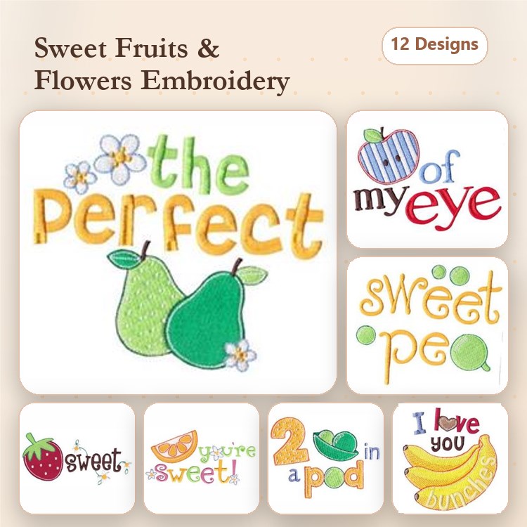 Fruits and Flowers Embroidery Designs Bundle – Pears, Strawberry, You're Sweet & More (12 Designs)