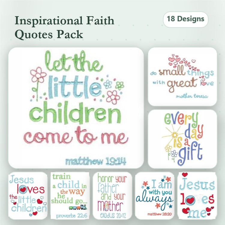Inspirational Faith Quotes Embroidery Designs Bundle – Let the Little Children Come to Me, Every Day is a Gift, & More (18 Designs)