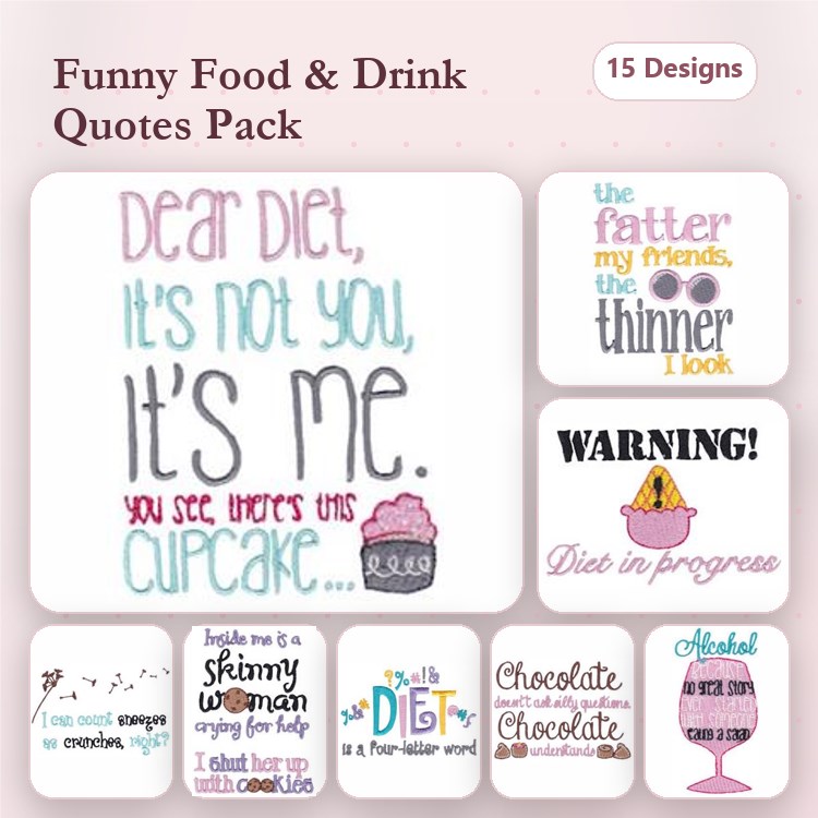 Humorous Food Quotes Embroidery Designs Bundle – Dear Diet, Fatter My Friends, Warning Diet & More (15 Designs)