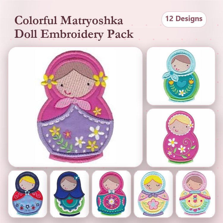 Applique Colorful Matryoshka Dolls Embroidery Designs Bundle – Matryoshka Doll with Flowers, Blue Matryoshka Doll, Pink Matryoshka Doll & More (12 Designs)
