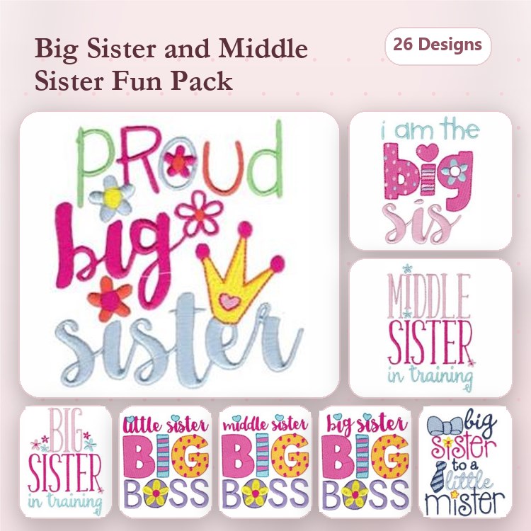 Sister Themes Embroidery Designs Bundle – Proud Big Sister, I Am the Big Sis, Little Sister Big Boss & More (26 Designs)