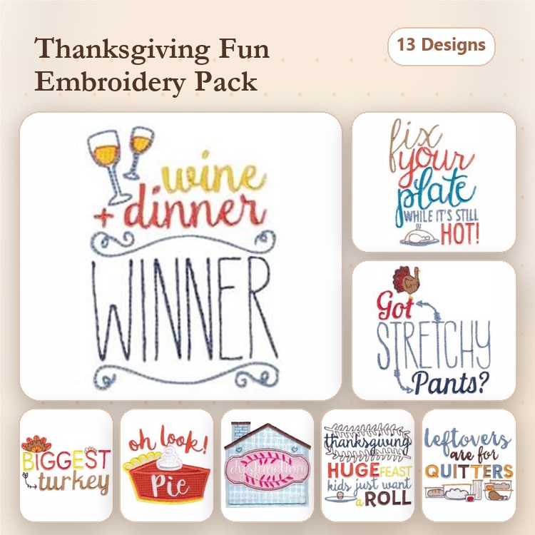 Thanksgiving Humor Embroidery Designs Bundle – Wine & Dinner Winner, Got Stretchy Pants?, Leftovers are for Quitters & More (13 Designs)