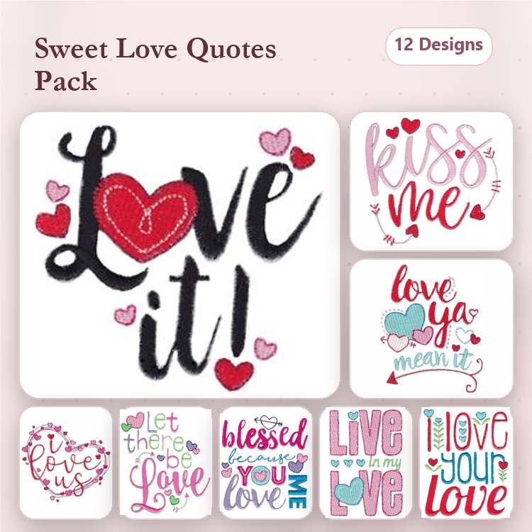 Love Quotes Embroidery Designs Bundle – Love It, Kiss Me, Blessed Because I Have Your Love & More (12 Designs)
