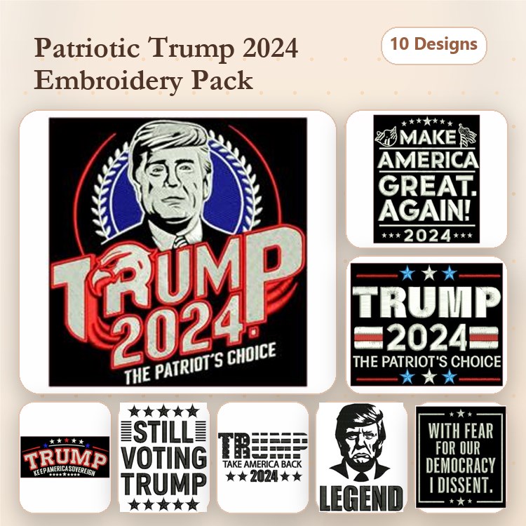 Patriotic Trump 2024 Embroidery Designs Bundle – Trump 2024 The Patriot's Choice, Make America Great Again, & More (10 Designs)
