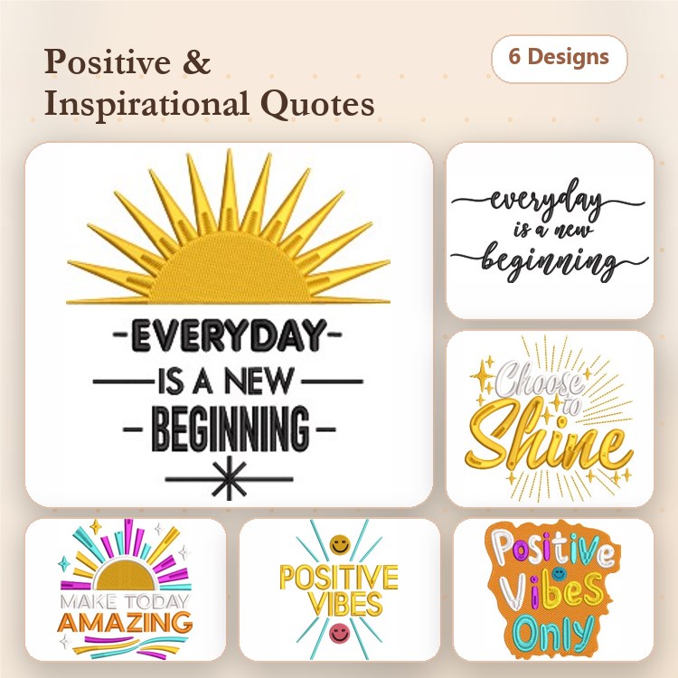 Positive Inspirational Quotes Embroidery Designs Bundle – Everyday is a New Beginning, Choose to Shine, & More (6 Designs)