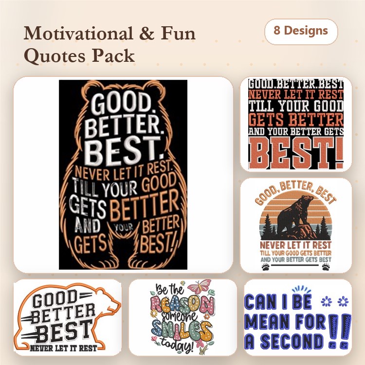 Motivational Quotes Embroidery Designs Bundle – Good Better Best Bear, Can I Be Mean for a Second?, & More (8 Designs)
