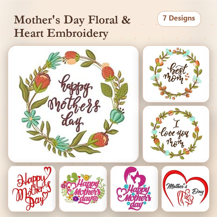 Mother's Day Floral Embroidery Designs Bundle – Happy Mother's Day Wreath, Heart for Mom & More (7 Designs)