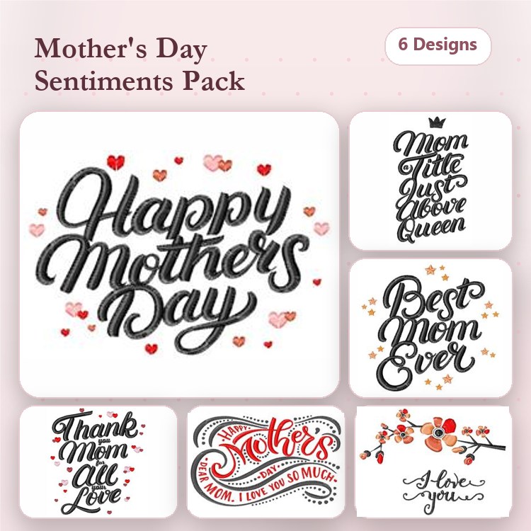 Mother's Day Sentiments Embroidery Designs Bundle – Happy Mother's Day, Best Mom Ever, I Love You Mom & More (6 Designs)