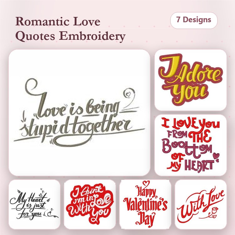 Romantic Love Quotes Embroidery Designs Bundle – Love is being stupid together, I Adore You, I love you from the bottom of my heart & More (7 Designs)