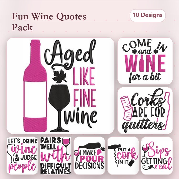 Wine Quotes Embroidery Designs Bundle – Aged Like Fine Wine, Corks are for Quitters, I Make Pour Decisions & More (10 Designs)