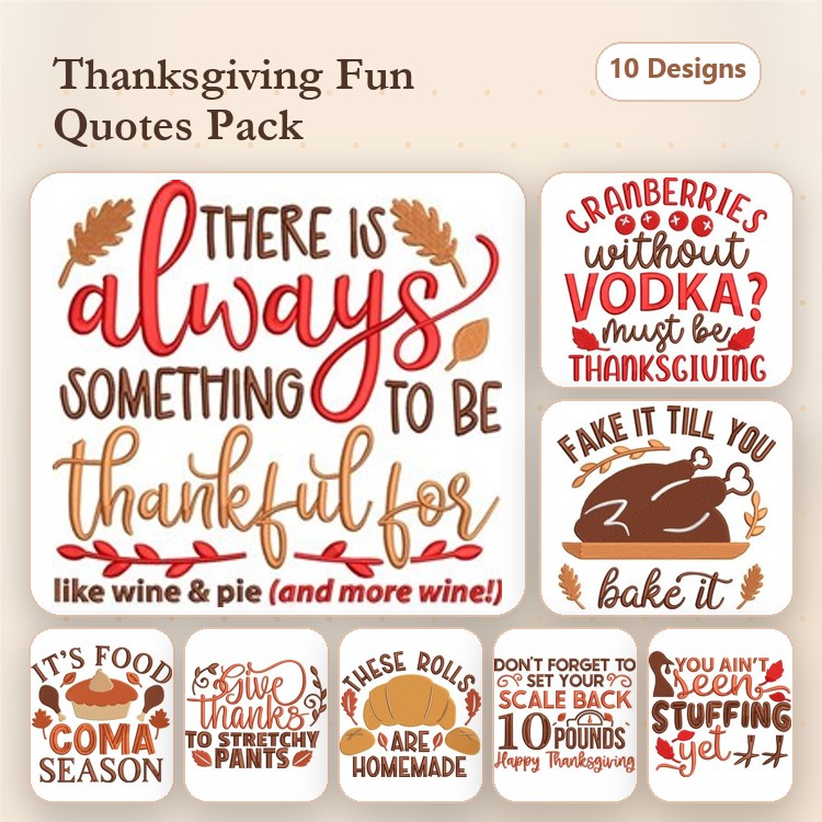 Thanksgiving Quotes Embroidery Designs Bundle – Always Thankful, Wine & Pie, I Can't Even Stuffing & More (10 Designs)