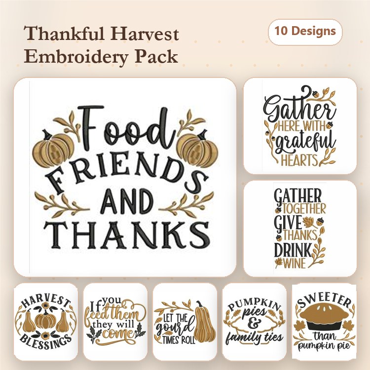 Thanksgiving & Harvest Embroidery Designs Bundle – Food Friends and Thanks, Gather Here with Grateful Hearts & More (10 Designs)