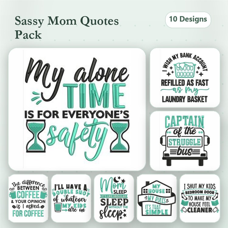 Sassy Mom Quotes Embroidery Designs Bundle – My Alone Time, Captain of the Struggle Bus, & More (10 Designs)