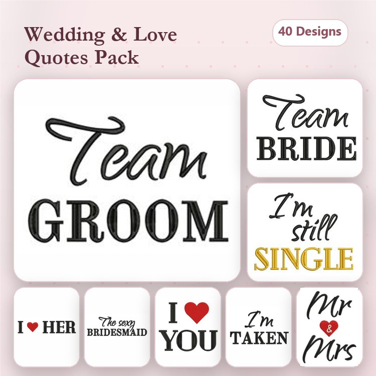 Wedding and Love Quotes Embroidery Designs Bundle – Team Bride, Team Groom, I'm still SINGLE & More (40 Designs)