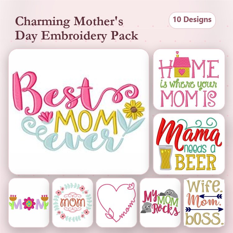 Mother's Day Embroidery Designs Bundle – Best Mom Ever, Mama needs a Beer, Home is where your Mom is & More (10 Designs)