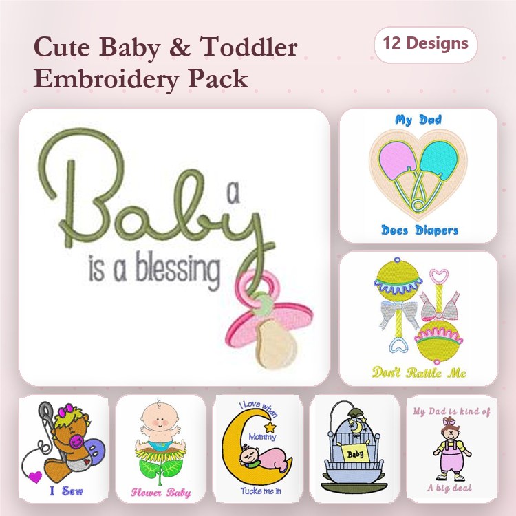 Baby and Toddler Themes Embroidery Designs Bundle – My Dad Does Diapers, Don't Rattle Me, Baby Is A Blessing & More (12 Designs)