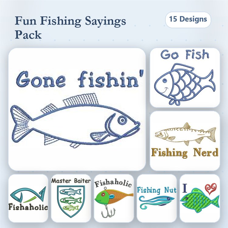 Fishing Sayings Embroidery Designs Bundle – Gone Fishin', Fishaholic, Master Baiter & More (15 Designs)