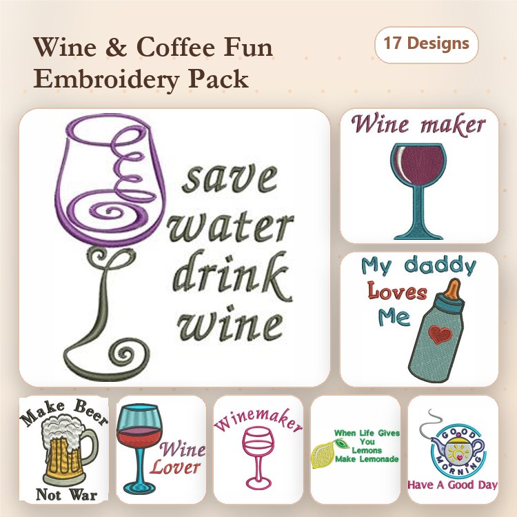 Wine & Coffee Embroidery Designs Bundle – Save Water Drink Wine, Wine Lover, My Daddy Loves Me & More (17 Designs)