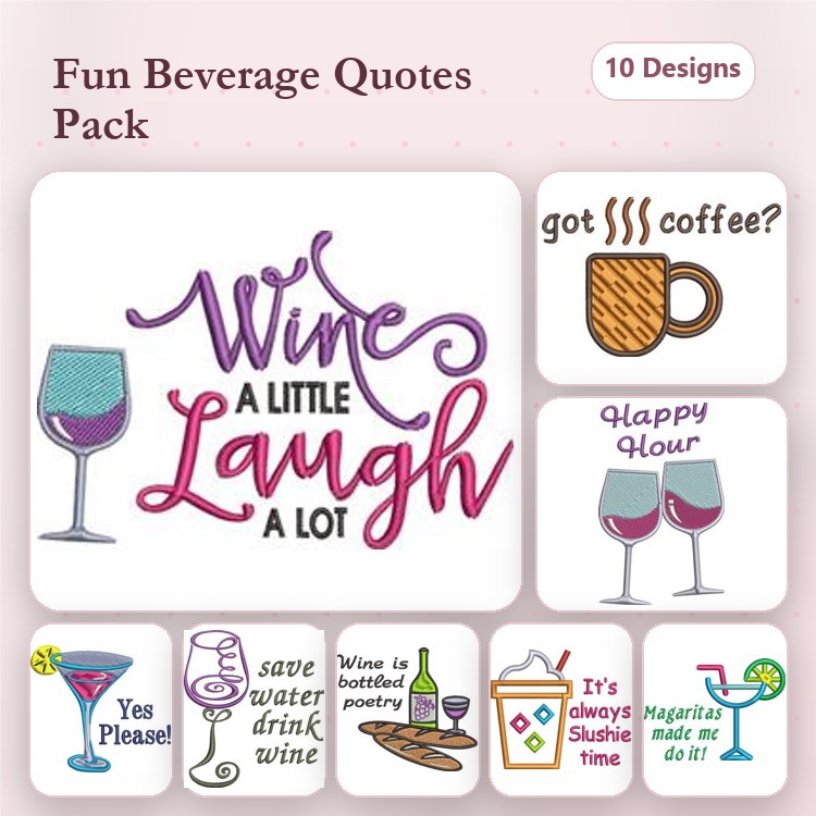 Beverage Quotes Embroidery Designs Bundle – Wine a Little Laugh a Lot, Got Coffee?, Cheers & More (10 Designs)